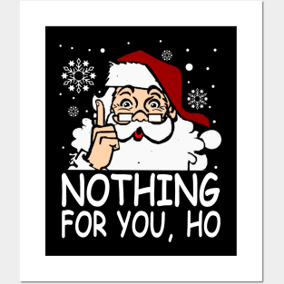 Nothing For You, Ho Shirt Posters and Art